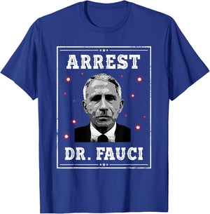 Funny Patriotic Defund Dr Fauci Shirt - Arrest Fauci - Anti Fauci - Patriotic - Black, Small T-Shirt - T-Shirt | Royal