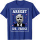 Funny Patriotic Defund Dr Fauci Shirt - Arrest Fauci - Anti Fauci - Patriotic - Black, Small T-Shirt - T-Shirt | Royal