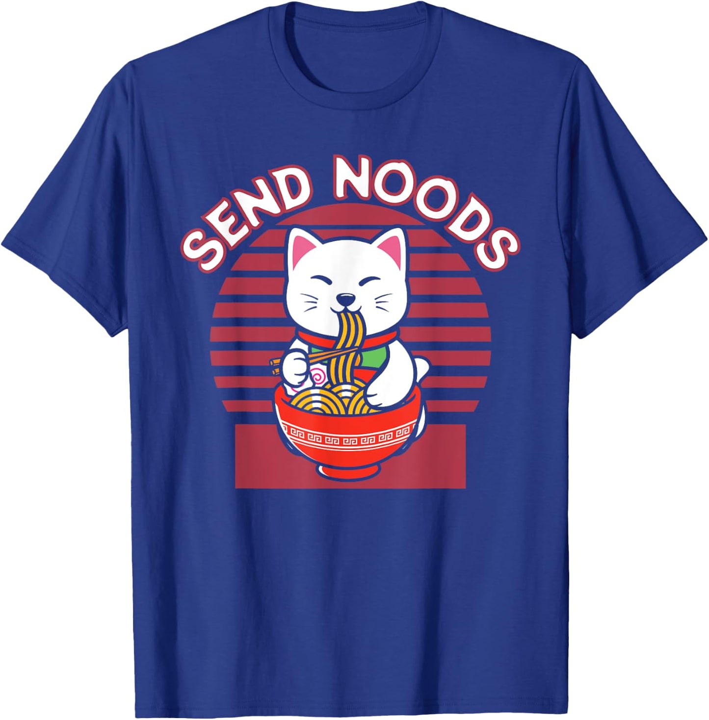 Noodles Japan Cat Japanese Ramen Anime Send Noods T-Shirt - T-Shirt | Royal