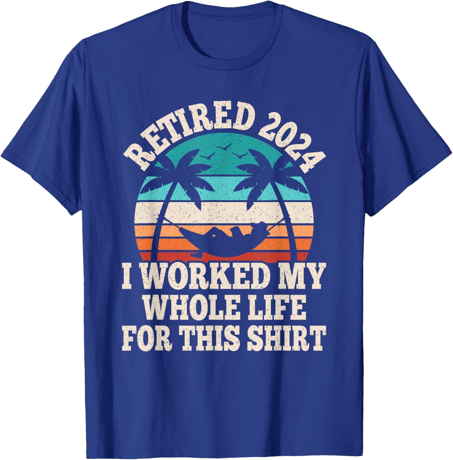 Retired 2024 Retire Retiring Funny Retirement Men Women T-Shirt - T-Shirt | Royal