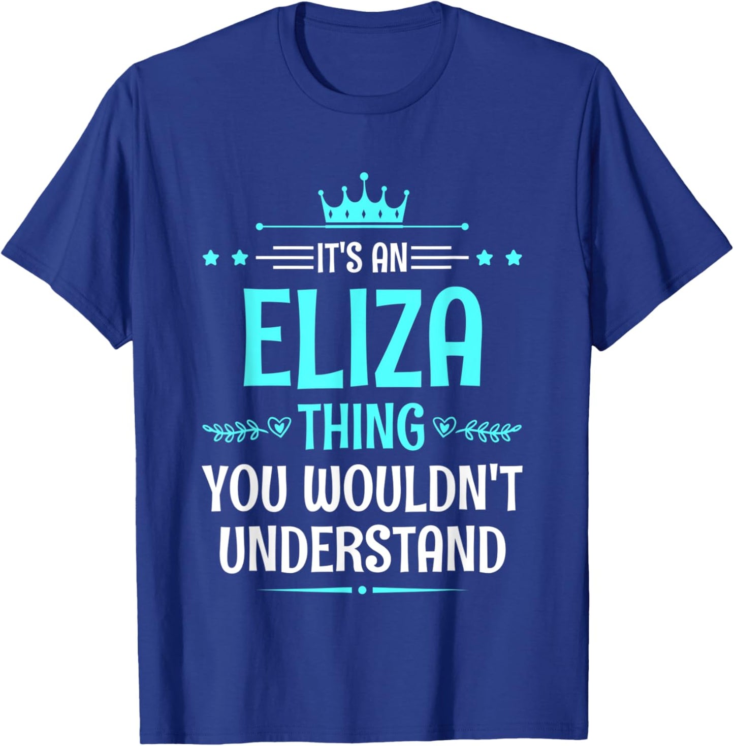 It's an Eliza Thing You Wouldn't Understand Funny Name T-Shirt - T-Shirt | Royal