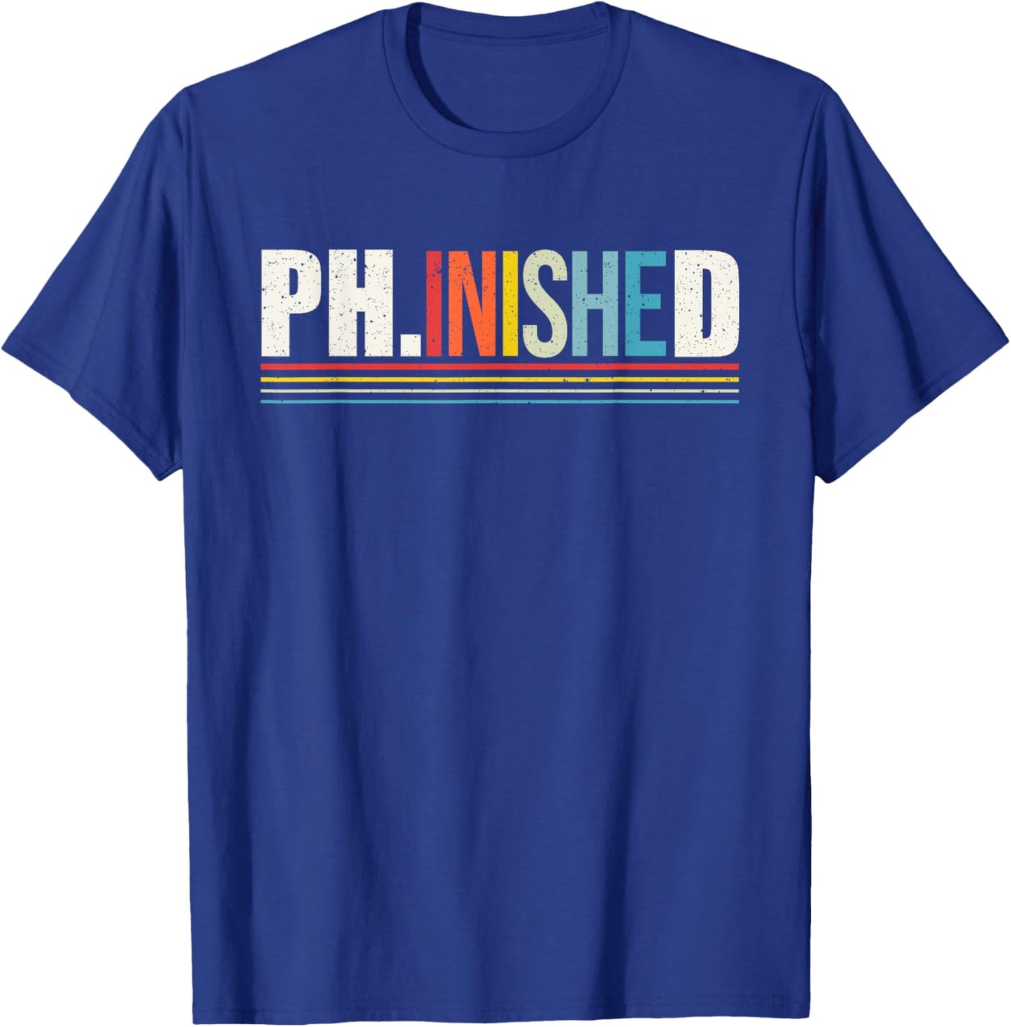 Ph.inished Ph.D Doctor of Philosophy T-Shirt - T-Shirt | Royal