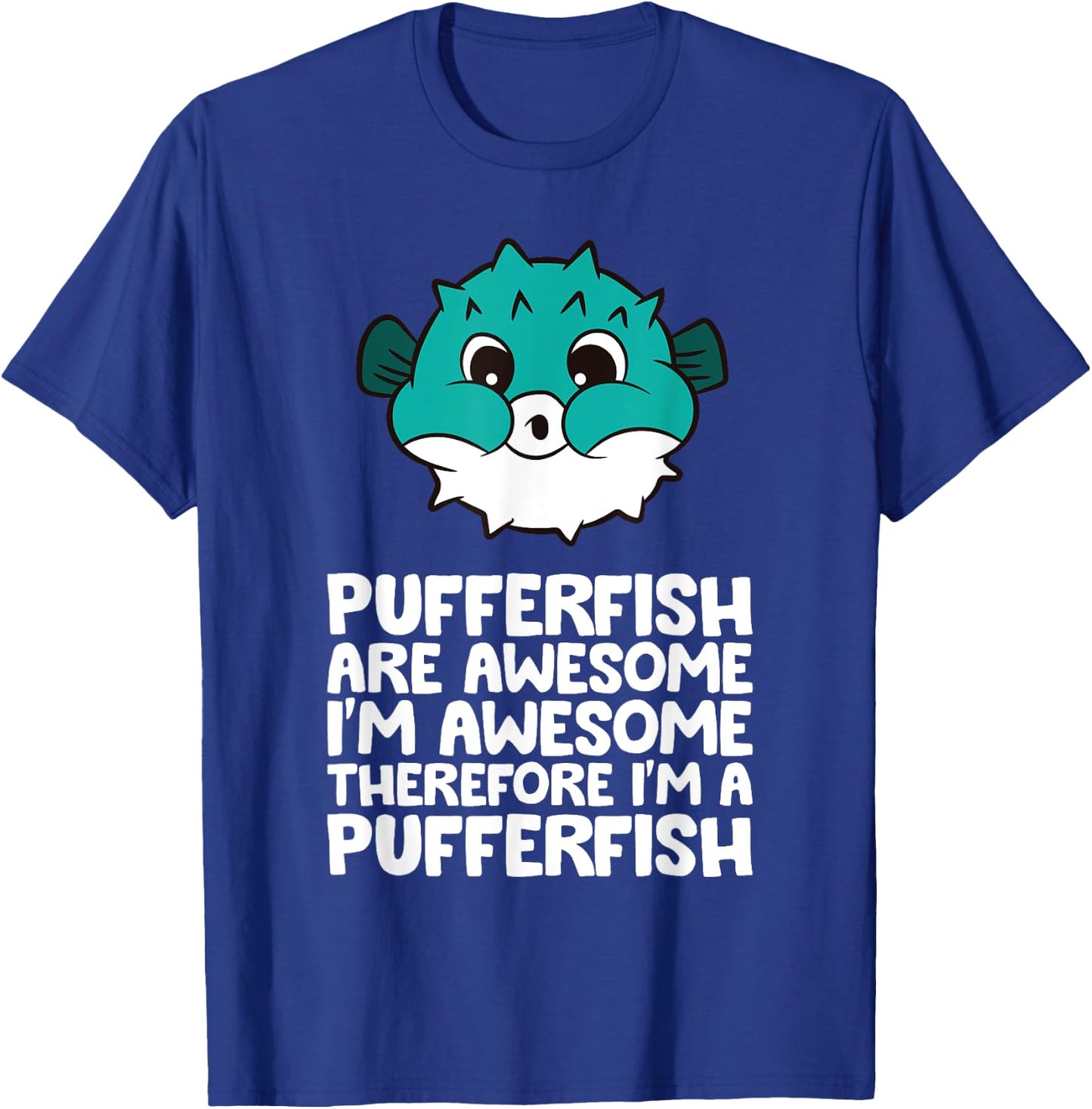Cute Pufferfish And Gifts Pufferfish Are Awesome Im Awesome Therefore Im A Pufferfish Black Women's Casual Small T-Shirt - T-Shirt | Royal