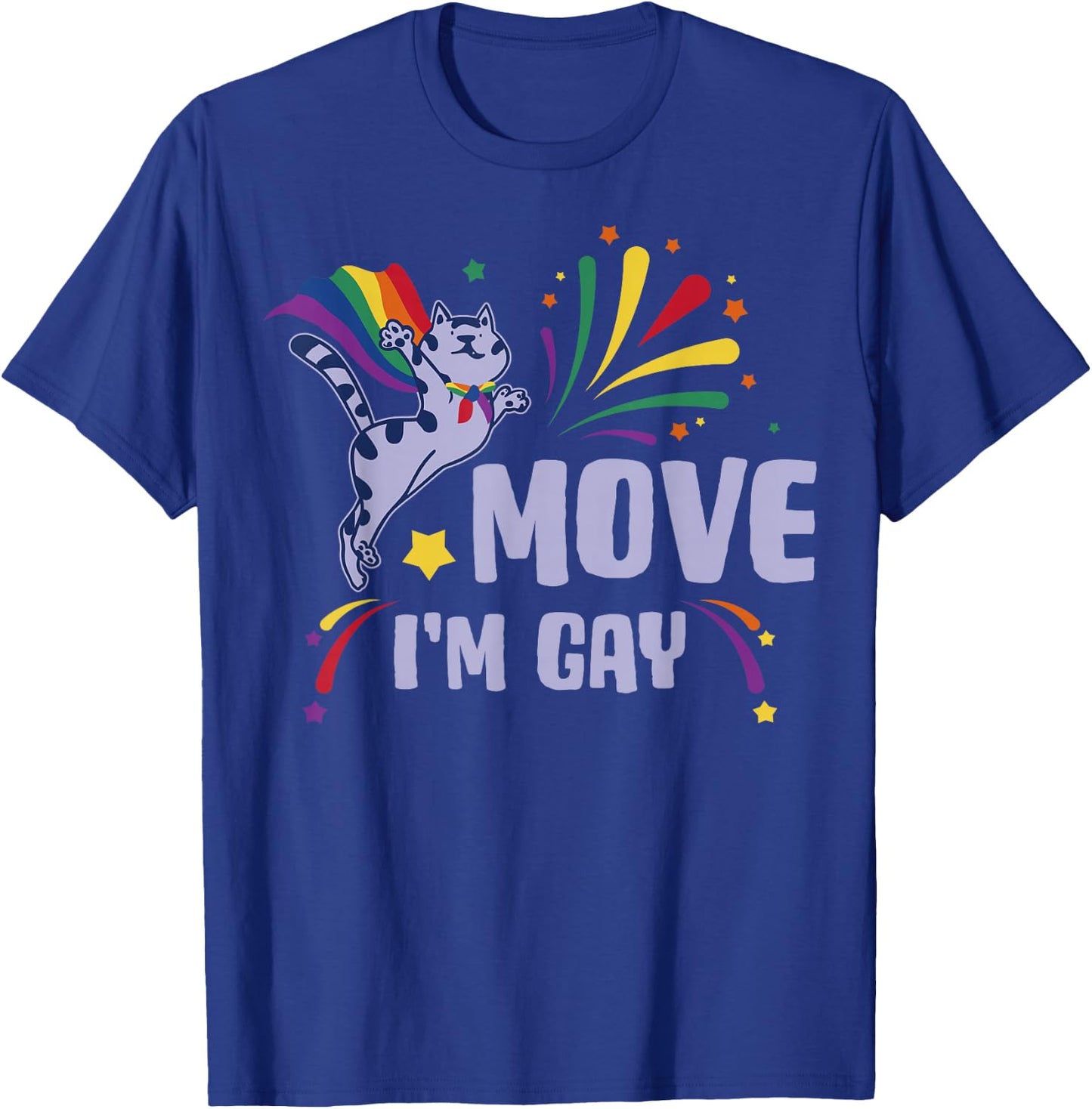 Move Im Gay T-Shirt - T-Shirt | Royal