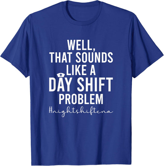 Night Shift CNA Funny Certified Nursing Assistant T-Shirt - T-Shirt | Royal