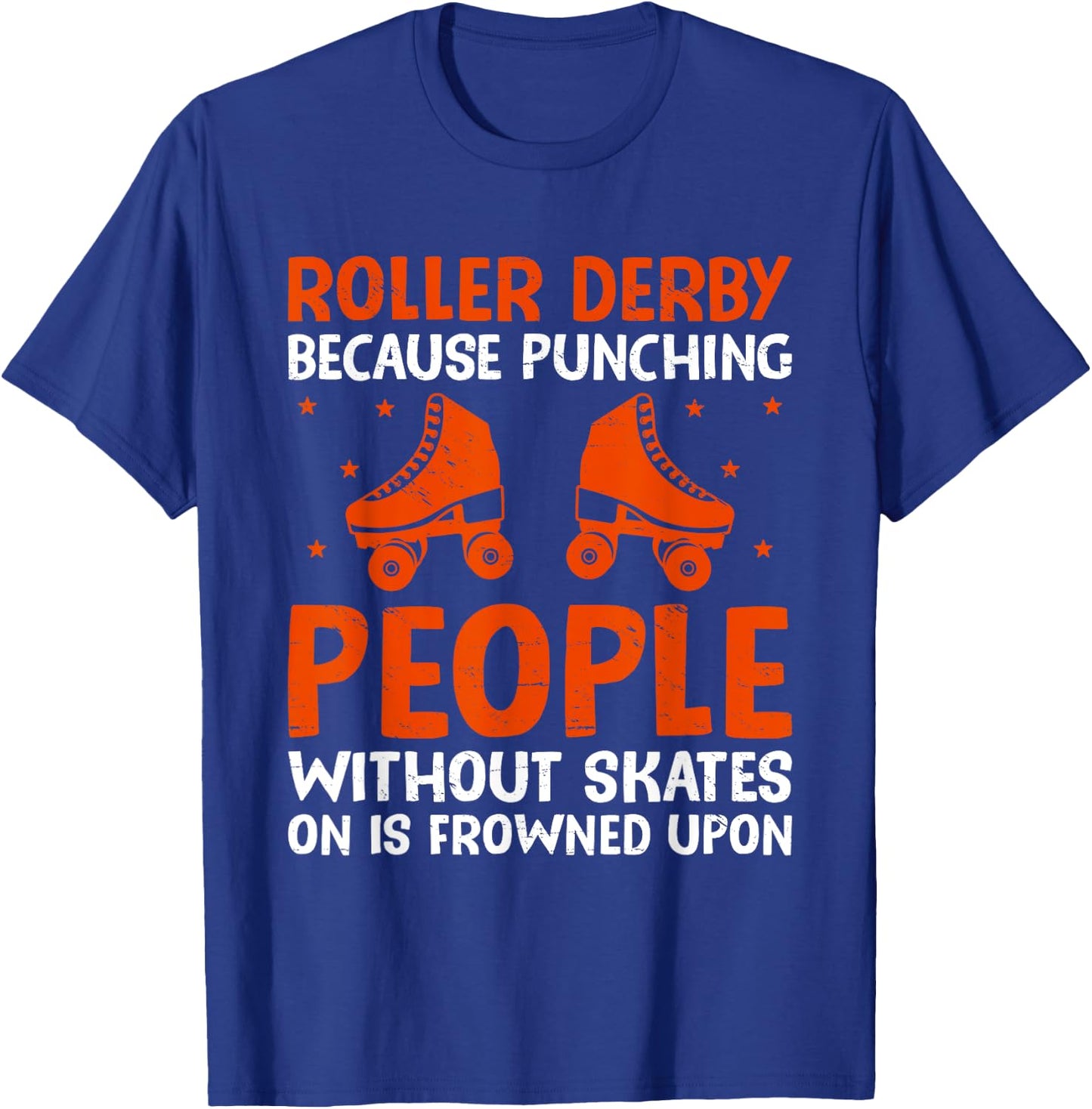 Roller Derby Because Punching People Without Skates Inline T-Shirt - T-Shirt | Royal