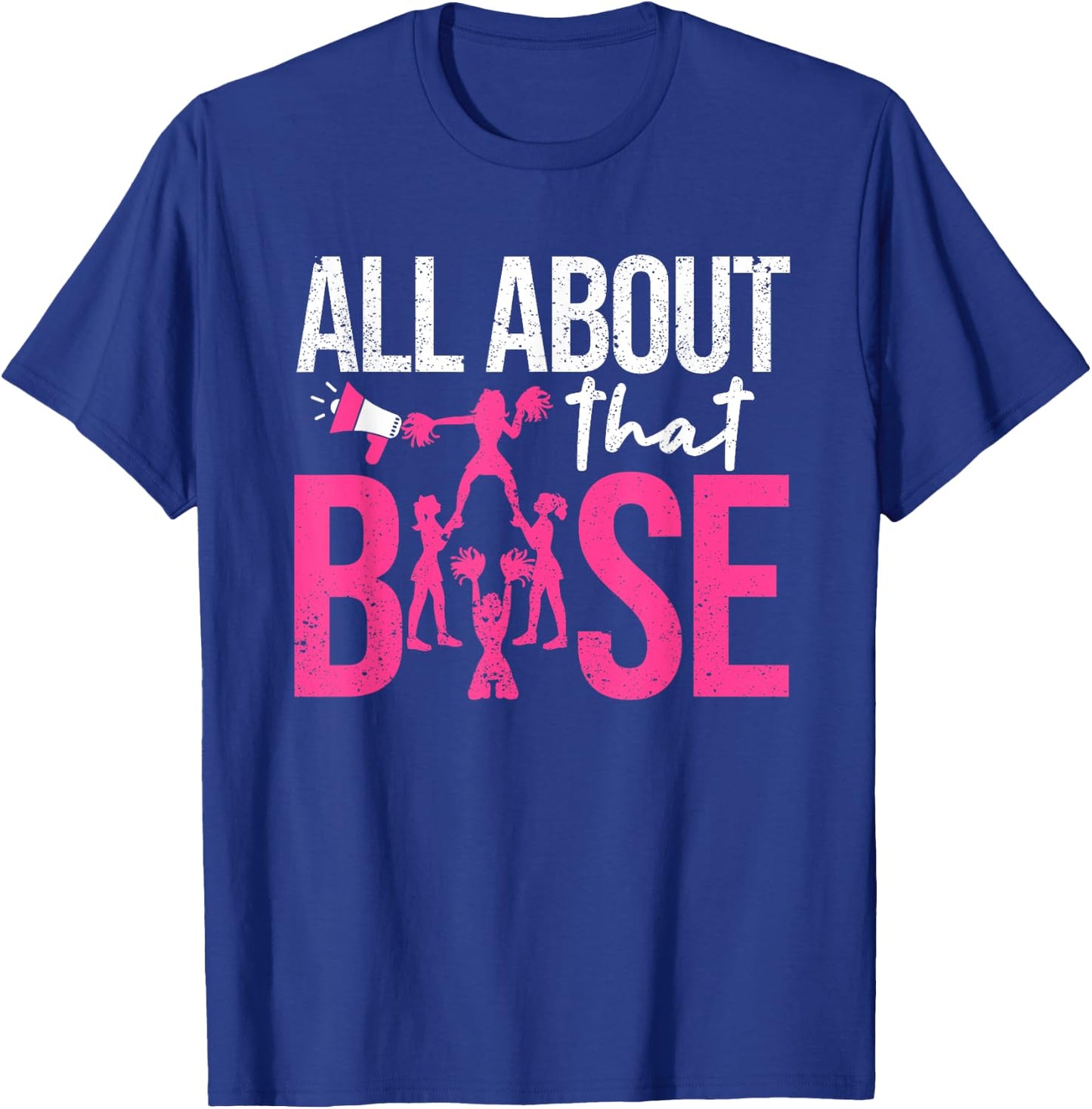 Funny Cheerleading All About That Base Cheer Leader Girls T-Shirt - T-Shirt | Royal