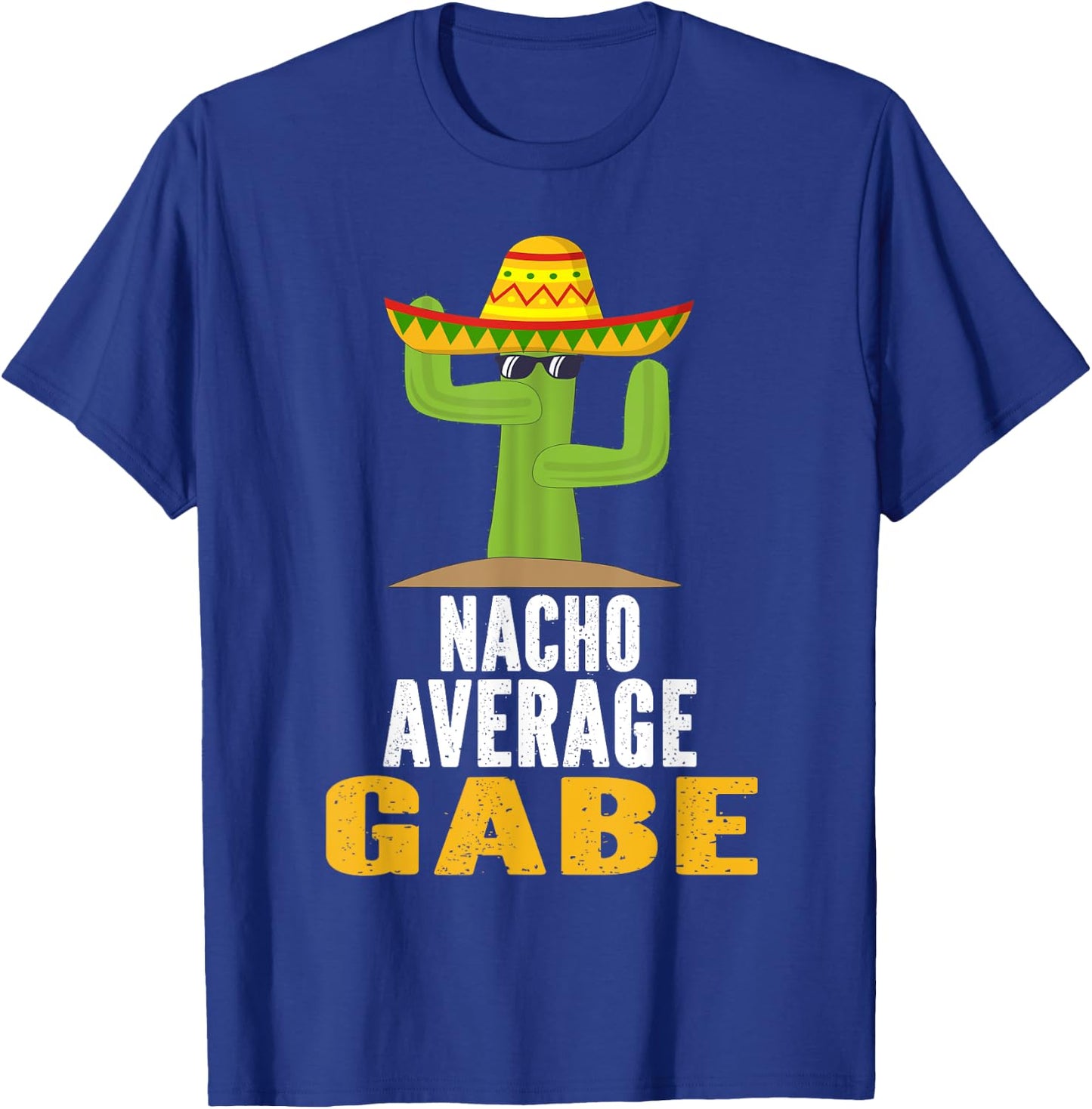 Nacho Average GABE Custom Name Cinco De Mayo Sombrero T-Shirt - T-Shirt | Royal