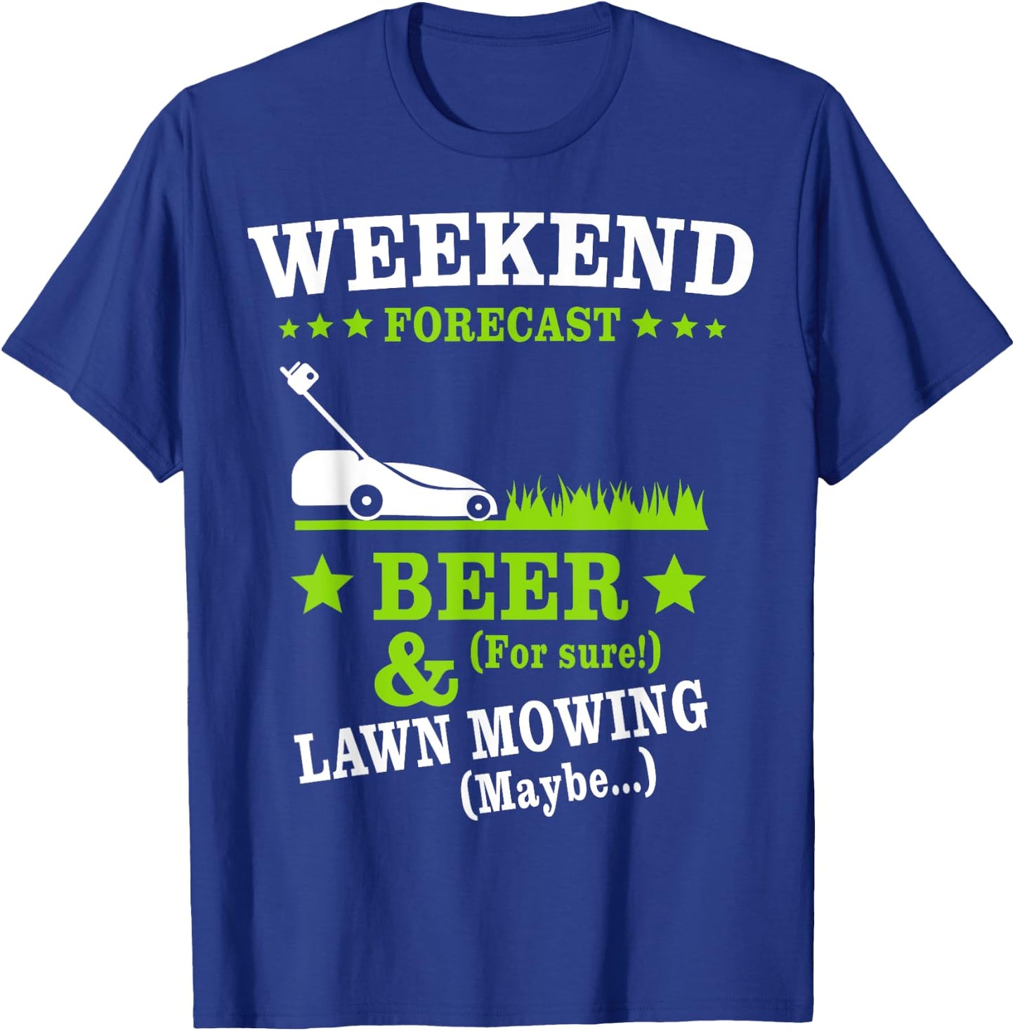 Lawn Mowing Beer Mow Lawn Weekend Mowing T-Shirt - T-Shirt | Royal
