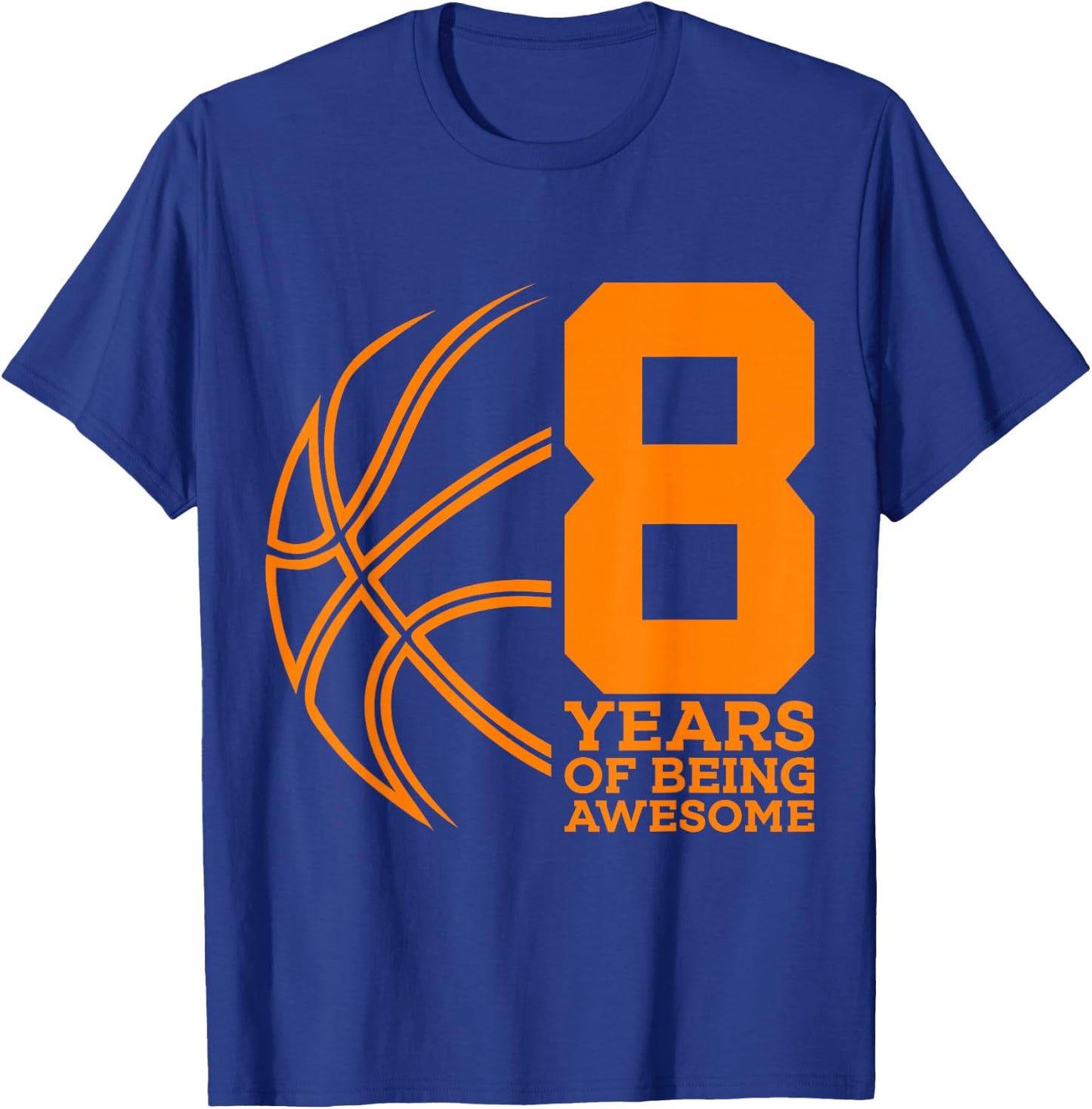 8 Years of Being Awesome Basketball 8th Birthday T-Shirt - T-Shirt | Royal