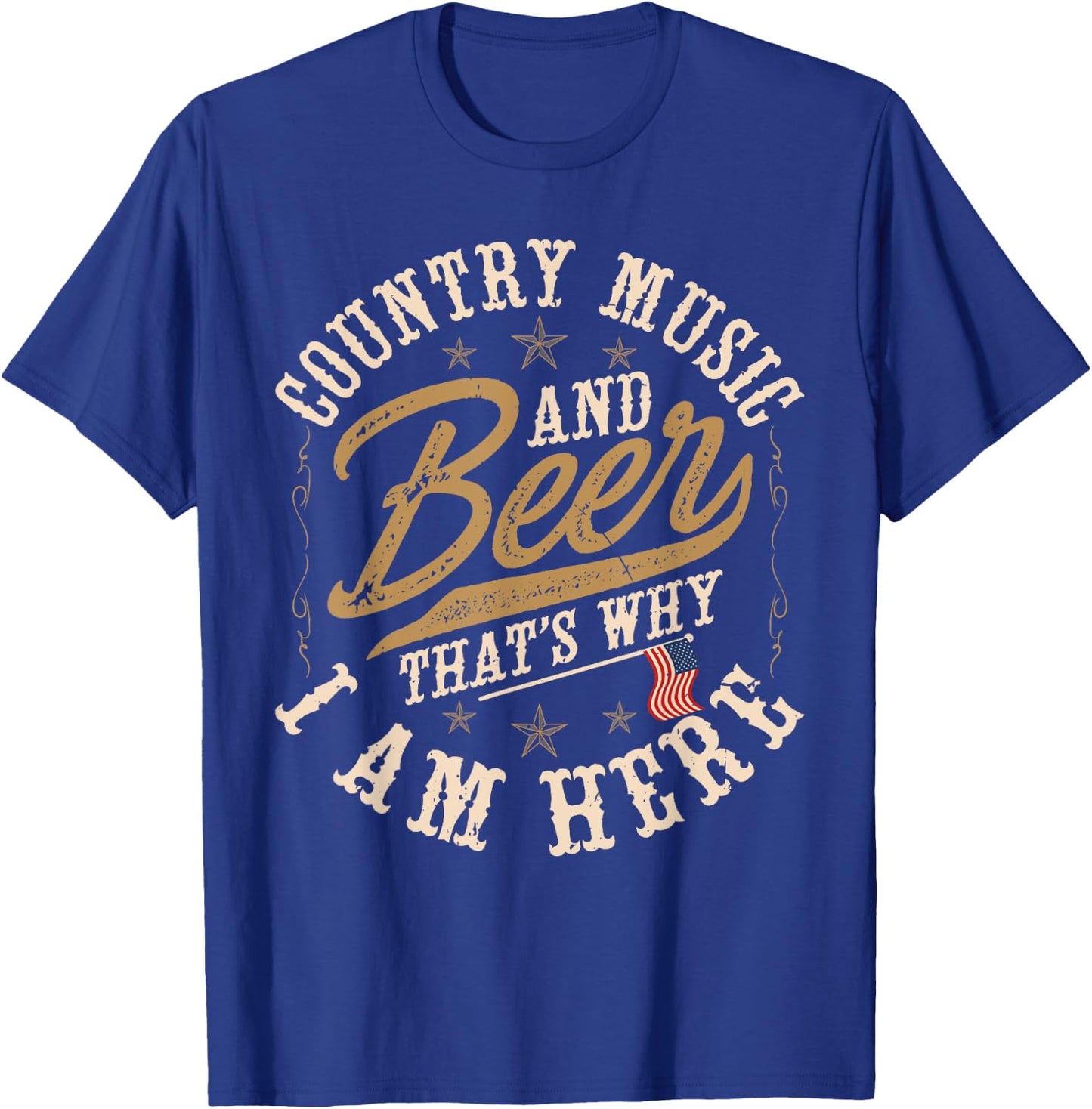 Country Music and Beer That's Why I'm Here American Flag T-Shirt - T-Shirt | Royal