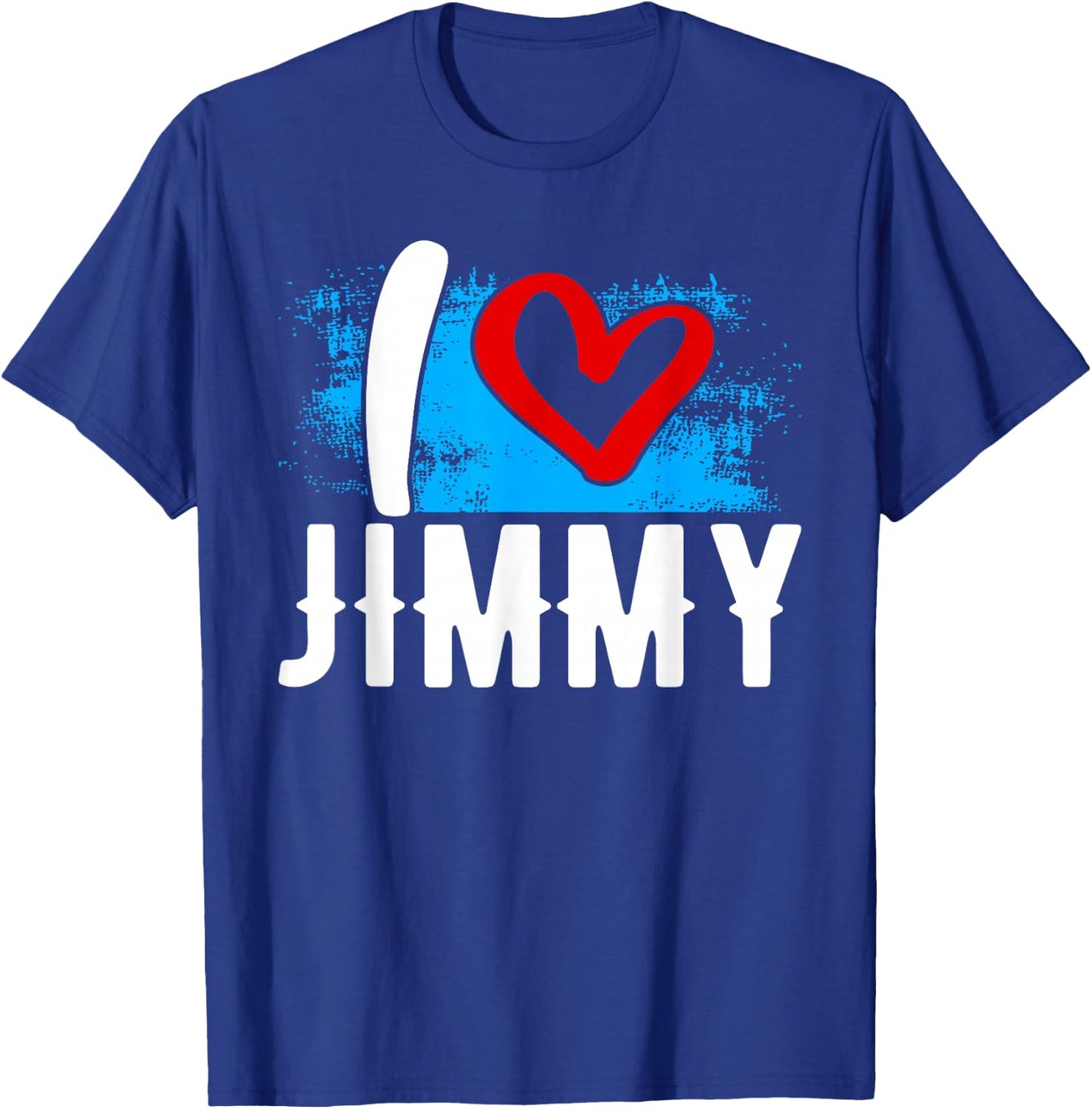 I Love JIMMY Name Jim T-Shirt - T-Shirt | Royal