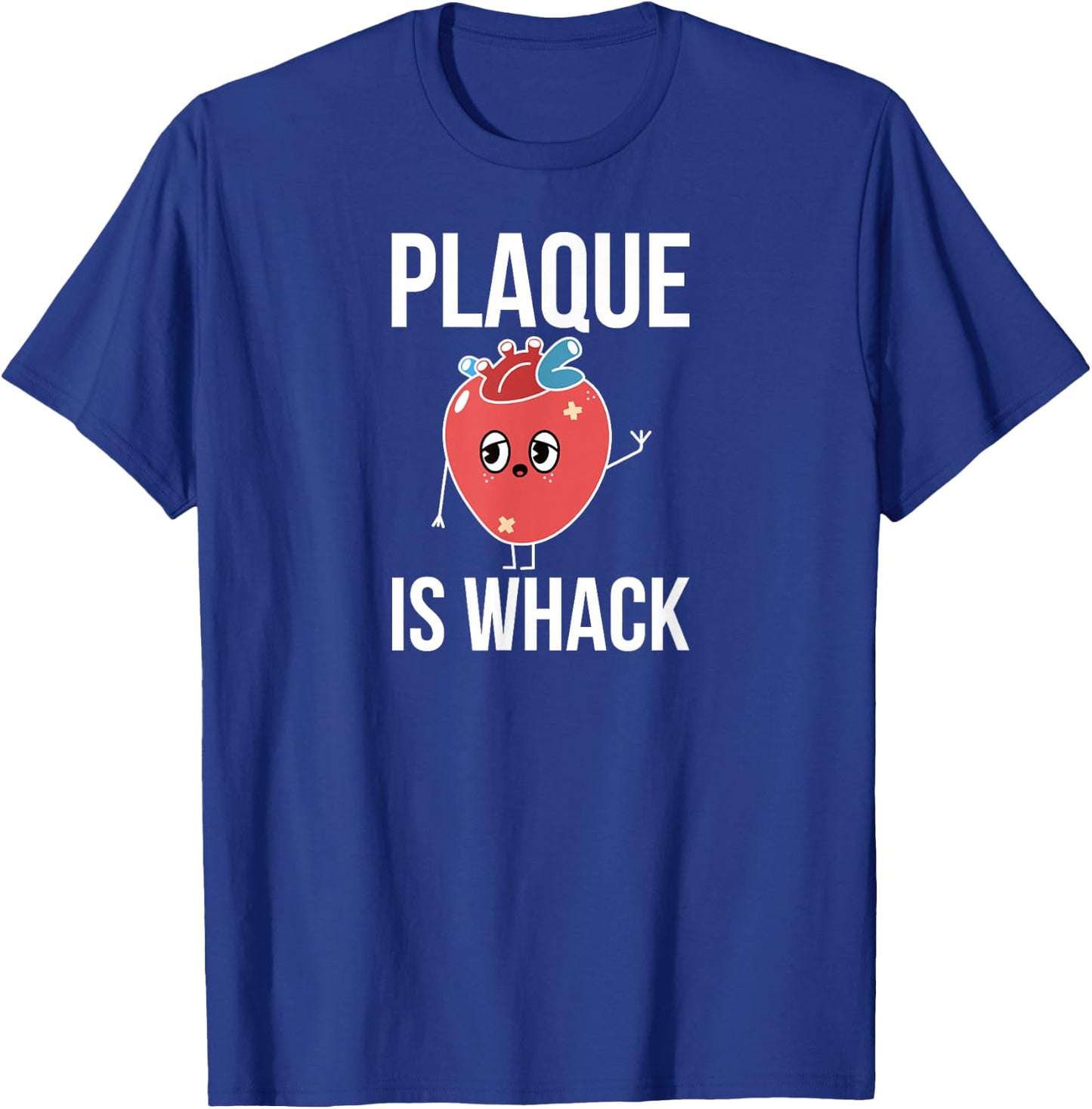 Plaque Is Whack Cardiologist Cardiology Cardiologists T-Shirt - T-Shirt | Royal