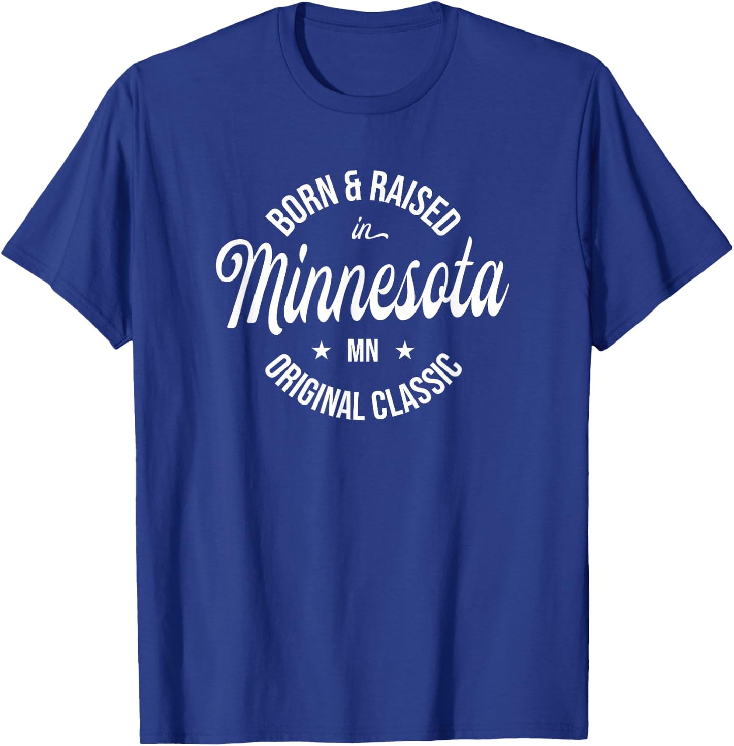 Born and Raised in Minnesota T-Shirt - T-Shirt | Royal