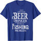 Just Another Beer Drinker With A Fishing Problem Funny T-Shirt - T-Shirt | Royal