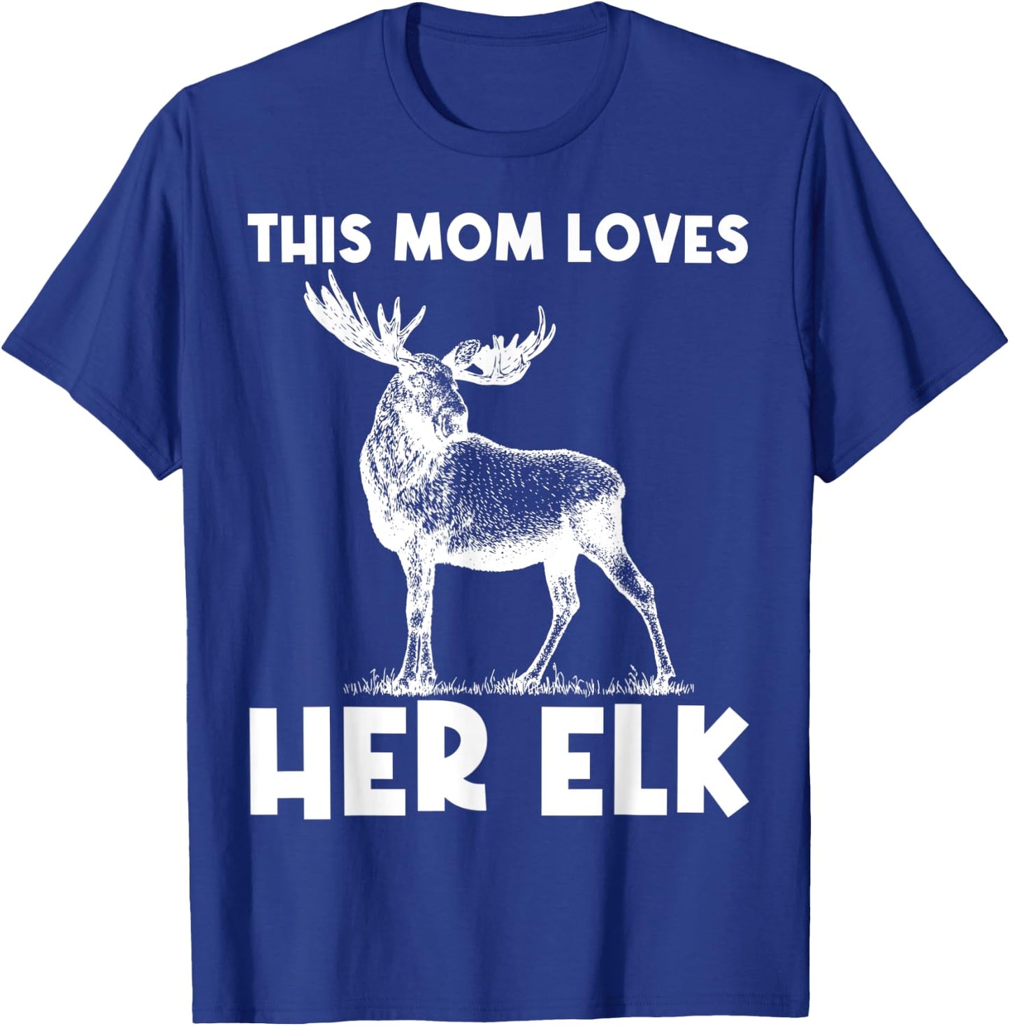 Cool Elk Design For Mom Women Elk Deer Hunter Hunting Lovers T-Shirt - T-Shirt | Royal