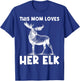 Cool Elk Design For Mom Women Elk Deer Hunter Hunting Lovers T-Shirt - T-Shirt | Royal
