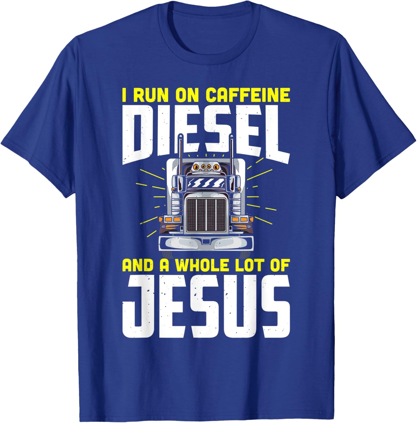I run on caffeine diesel and a whole lot of jesus T-Shirt - T-Shirt | Royal