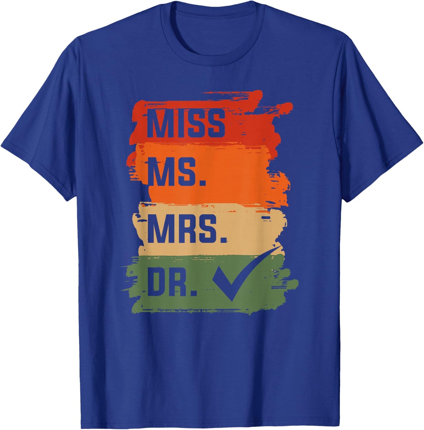 Physician Medicine Doc - Miss Ms. Mrs. Dr. Medical Doctor T-Shirt - T-Shirt | Royal