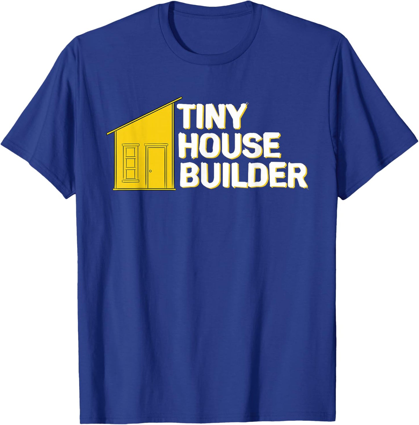Tiny House Builder T-Shirt - T-Shirt | Royal