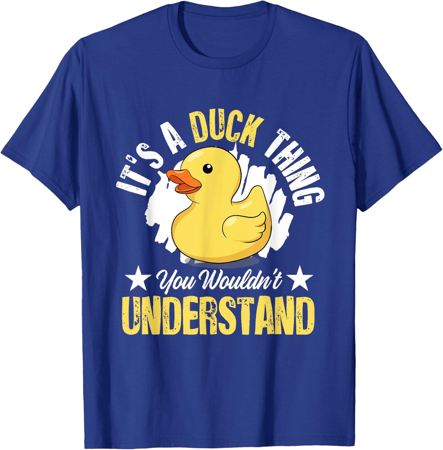 Yellow Rubber Duck - Its a Duck thing you wouldnt understand T-Shirt - T-Shirt | Royal