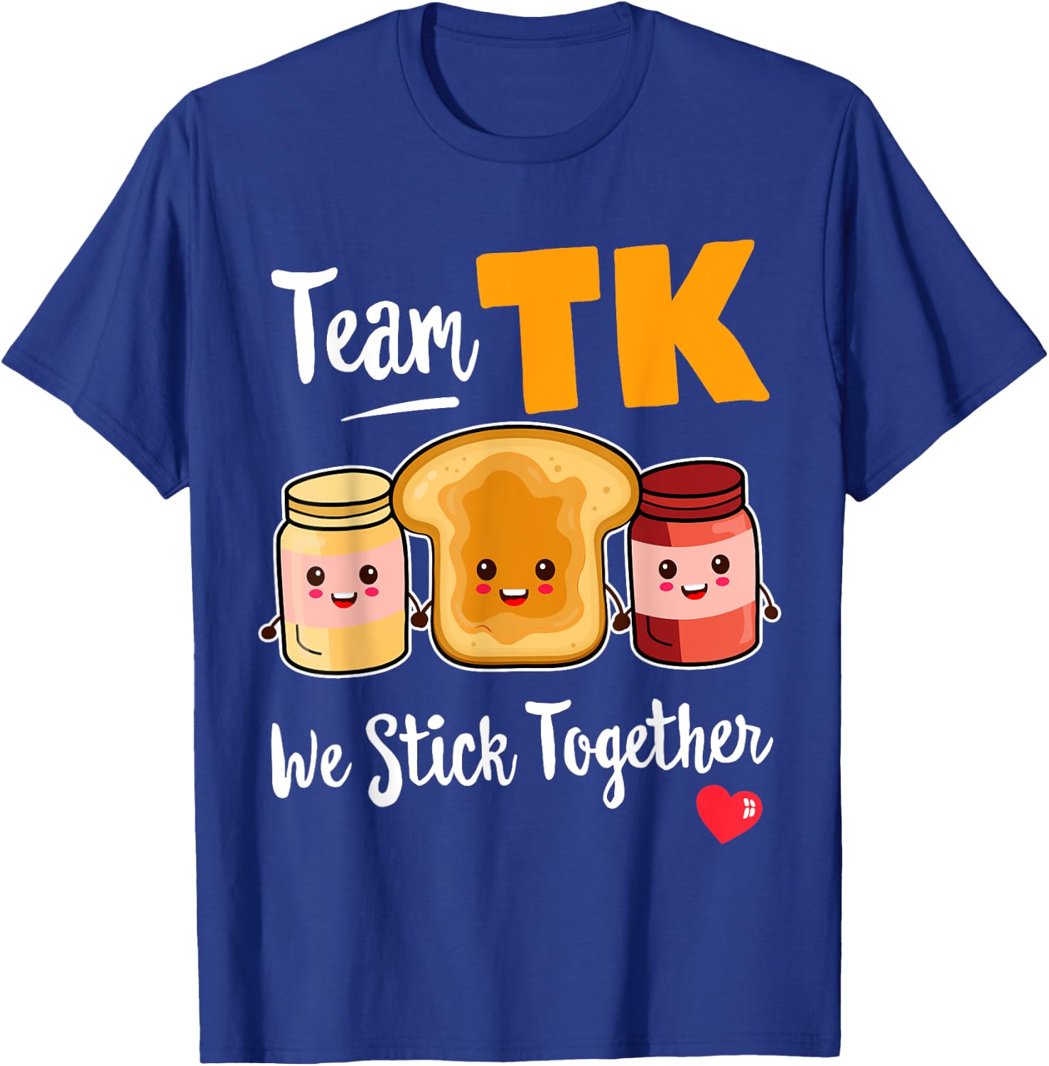 TEAM TK We Stick Together Teacher Transitional Kindergarten T-Shirt - T-Shirt | Royal