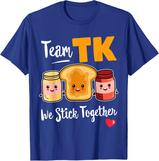 TEAM TK We Stick Together Teacher Transitional Kindergarten T-Shirt - T-Shirt | Royal
