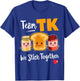 TEAM TK We Stick Together Teacher Transitional Kindergarten T-Shirt - T-Shirt | Royal