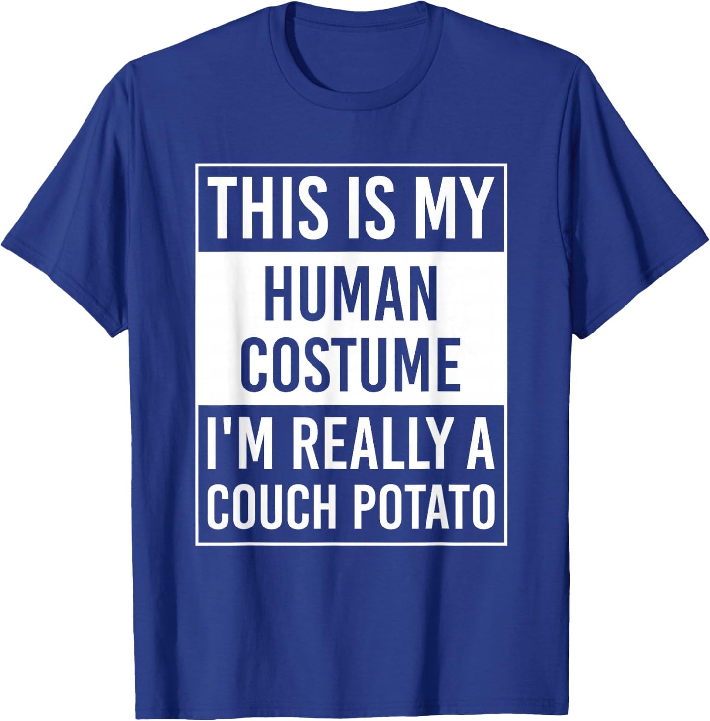 This Is My Human Costume I'm Really Couch Potato T-Shirt - T-Shirt | Royal