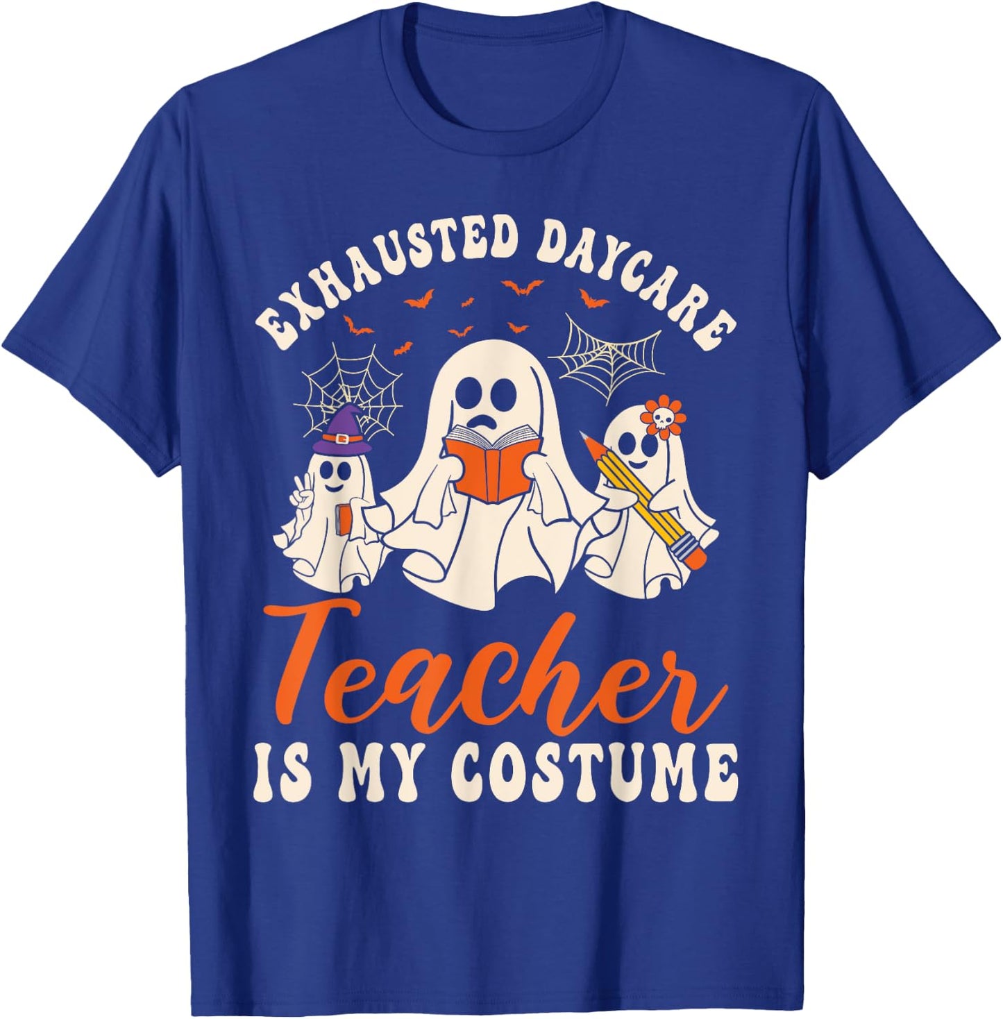 Exhausted Daycare Teacher Is My Costume Halloween Ghost Fun Women T-Shirt - T-Shirt | Royal