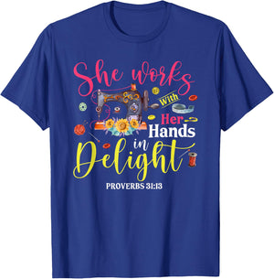She Works With Her Hands In Delight Funny Sewing Quilting T-Shirt - T-Shirt | Royal