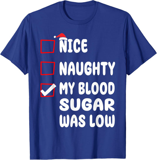 Nice Naughty My Blood Sugar Was Low Christmas Diabetes Xmas T-Shirt - T-Shirt | Royal