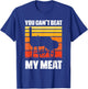 You Can't Beat My Meat - Funny BBQ Lover Meat Grilling T-Shirt - T-Shirt | Royal