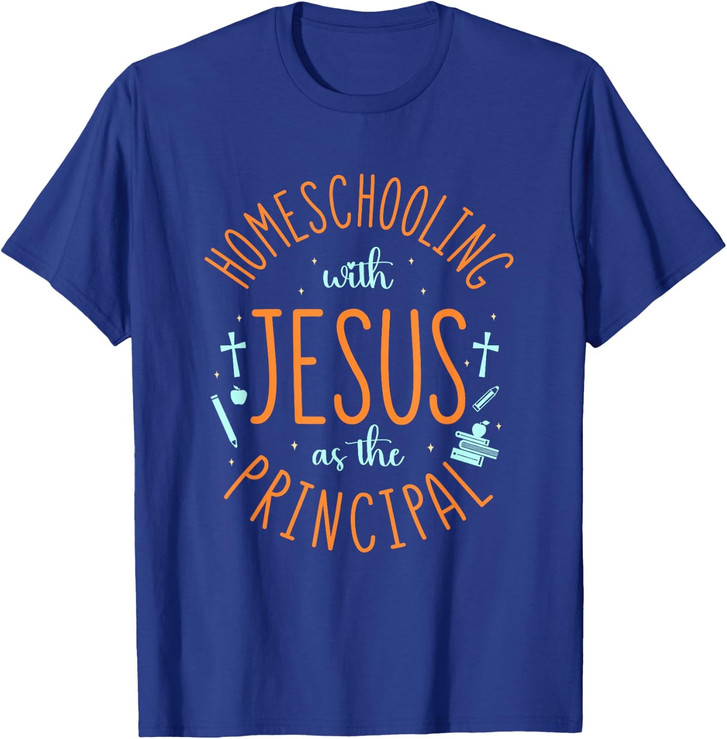Homeschooling with Jesus - Christian Teacher Homeschool Mom T-Shirt - T-Shirt | Royal