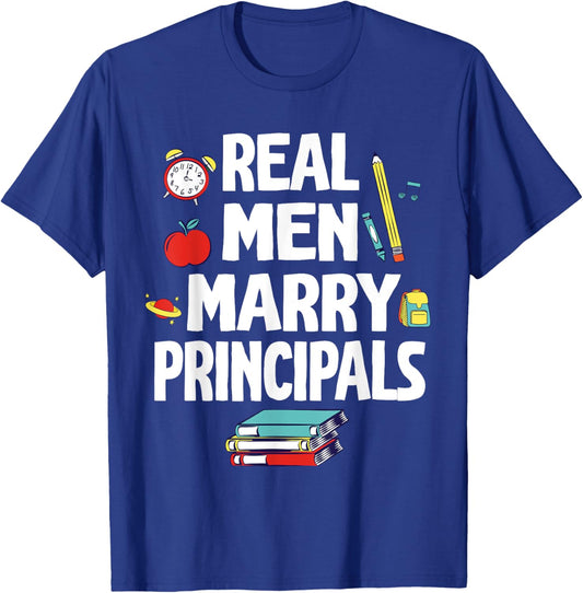 Real Men Marry Principals Happy Wedding Married Groom Bride T-Shirt - T-Shirt | Royal