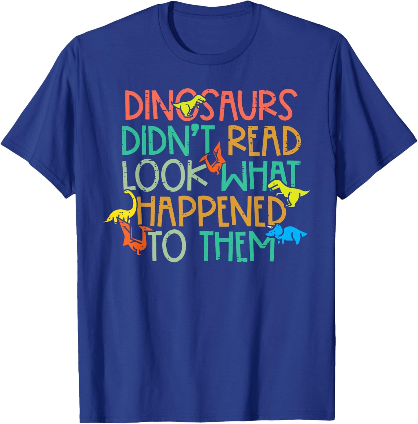 Dinosaurs Didnt Read Funny Book Lover Boys Kids Teacher Small T-Shirt - T-Shirt | Royal