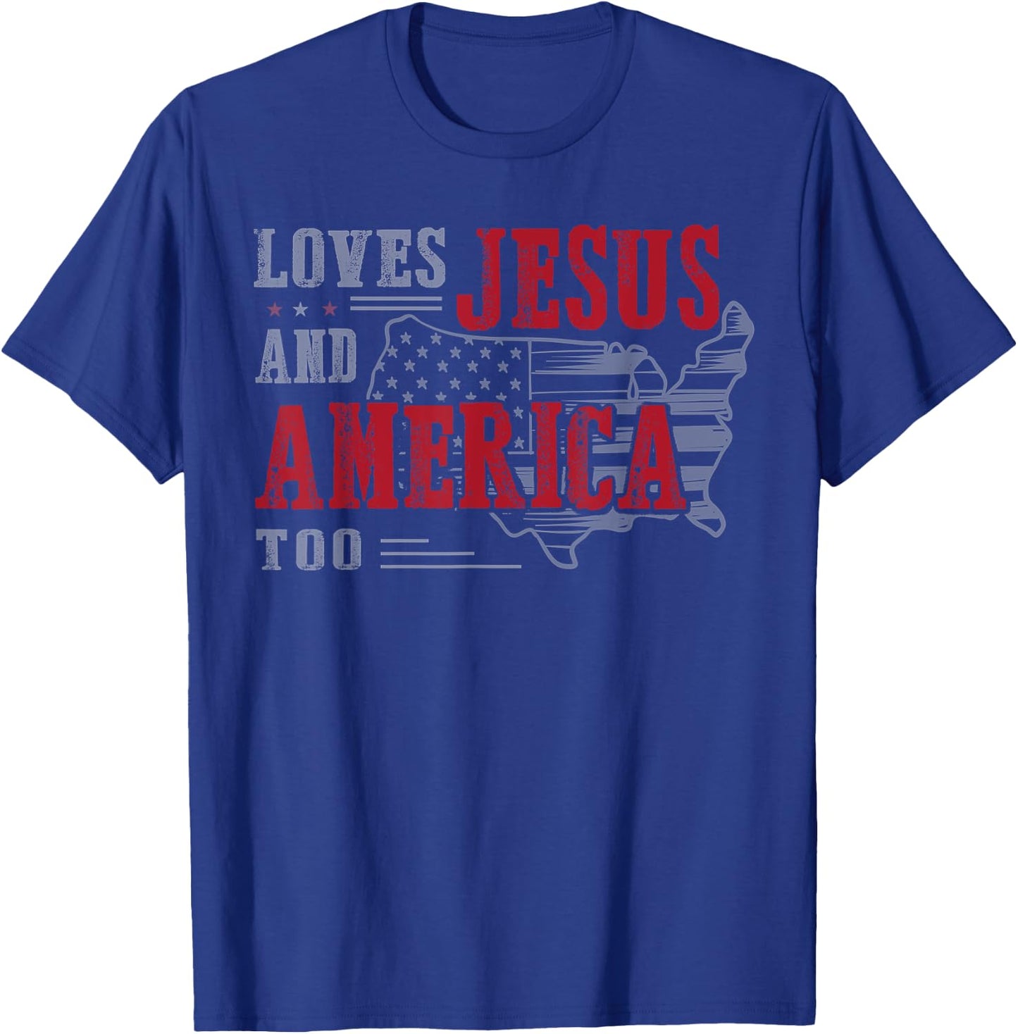 Love Jesus And America Too, Funny America Flag T-Shirt - T-Shirt | Royal