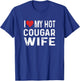 I Love My Hot Cougar Wife - Distressed Heart Funny T-Shirt - T-Shirt | Royal