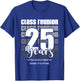 Class Reunion 25 Years 25th Celebration Classmates friends T-Shirt - T-Shirt | Royal