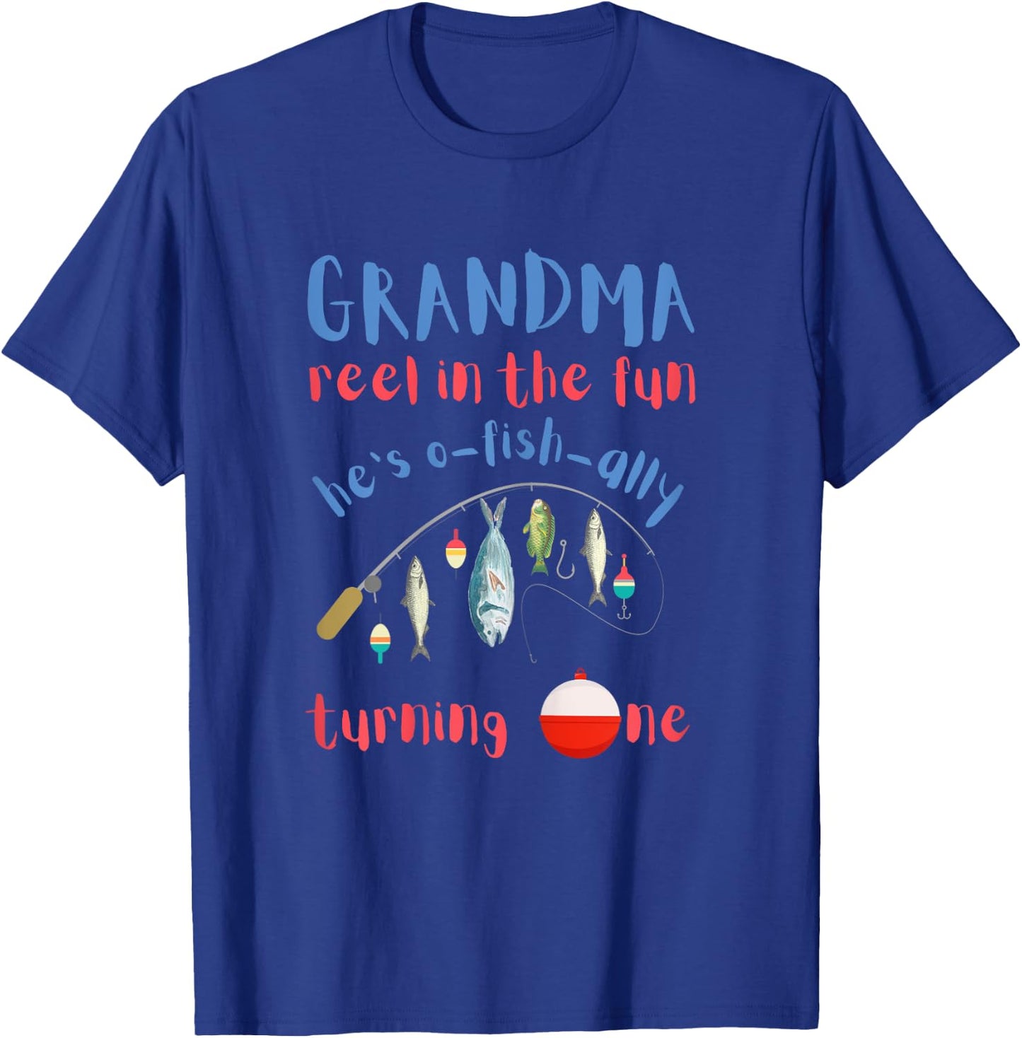 Grandma Fishing First Birthday O-fish-ally One 1st Bday T-Shirt - T-Shirt | Royal