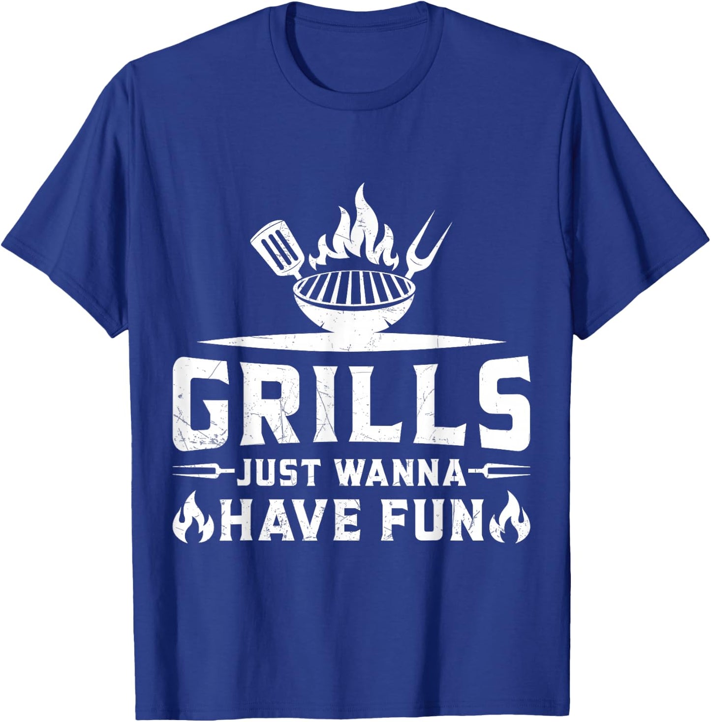 Grills Just Wanna Have Fun - BBQ Grill Party Design T-Shirt - T-Shirt | Royal