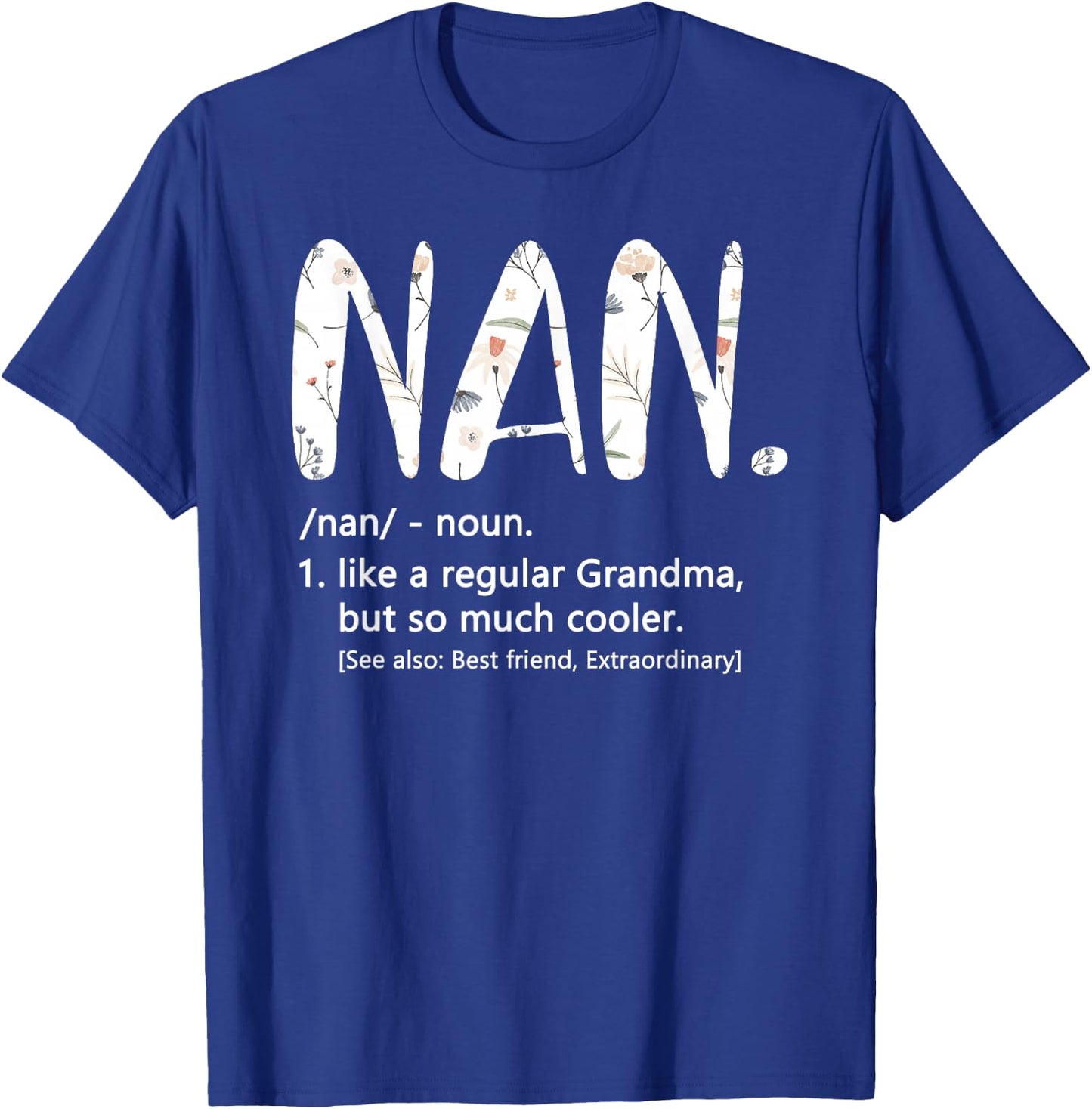 Nan Shirts Mothers Day idea Cute Grandma Nan T-Shirt - T-Shirt | Royal