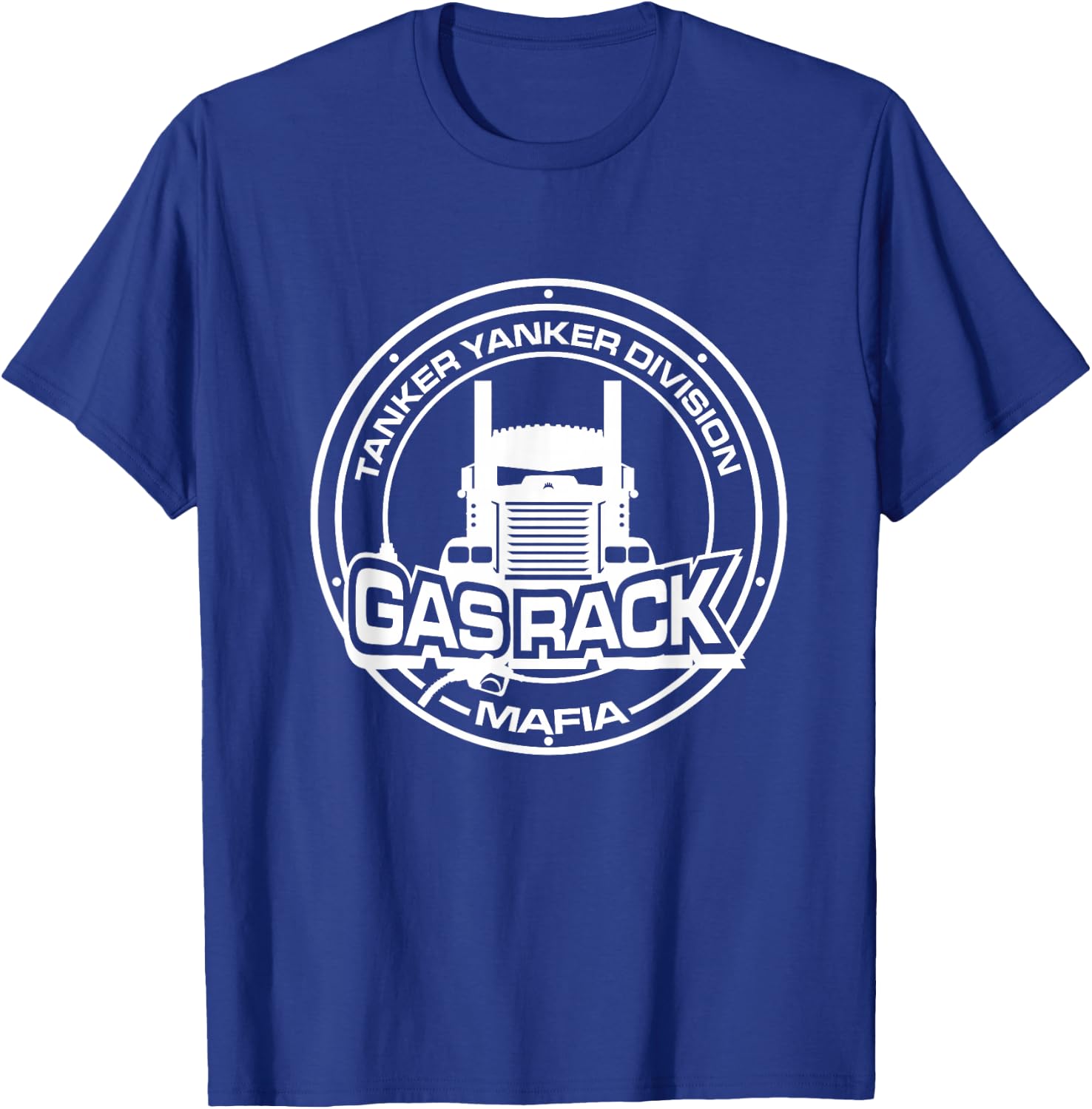 Gas Rack Er Yanker - Tanker Division Mafia T-Shirt - T-Shirt | Royal