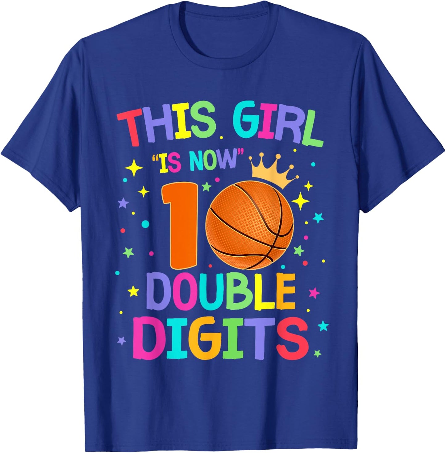 This Girl Is Now 10 Double Digits 10th Birthday Basketball T-Shirt - T-Shirt | Royal
