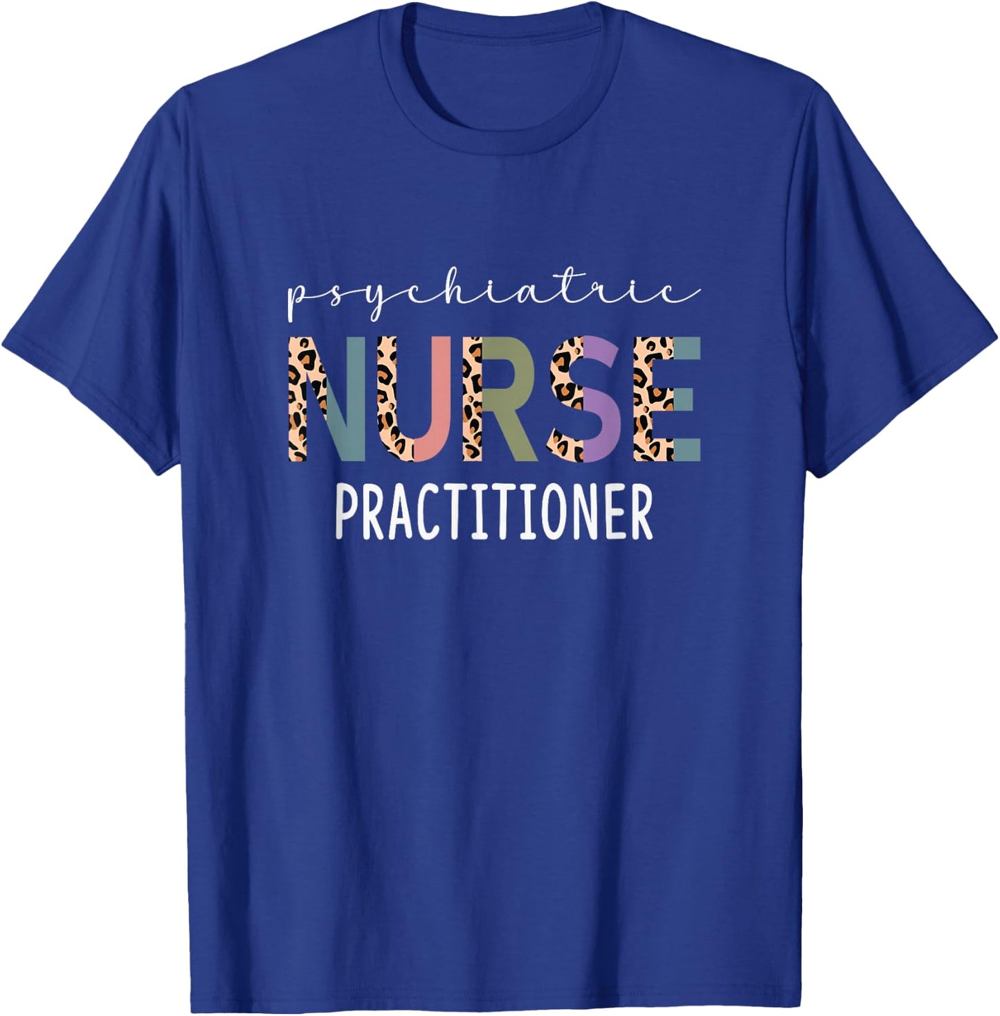Funny Psychiatric Nurse Practitioner Gift PMHNP Nurse Women T-Shirt - T-Shirt | Royal