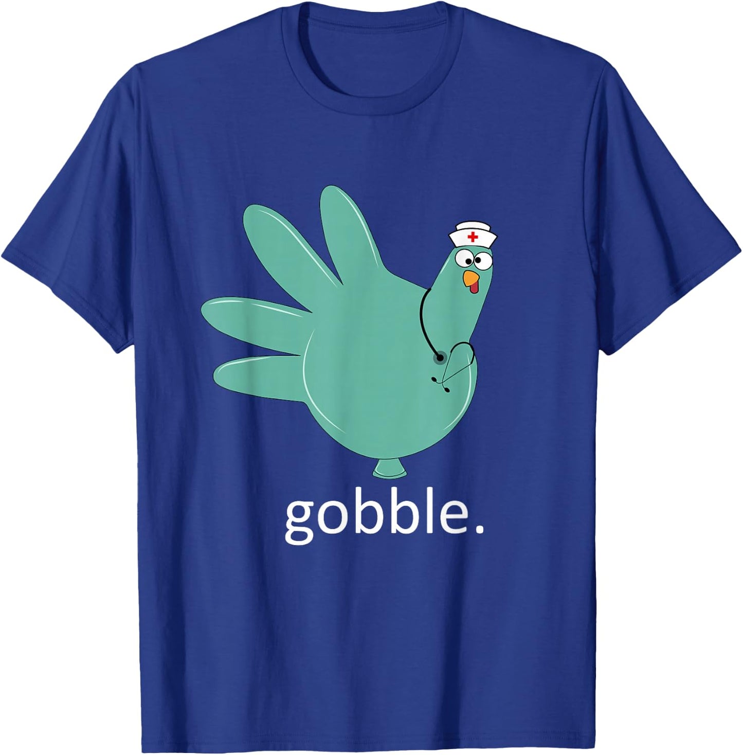 Turkey Gobble Glove Thanksgivin Nurse Medical Thankful Nurse T-Shirt - T-Shirt | Royal