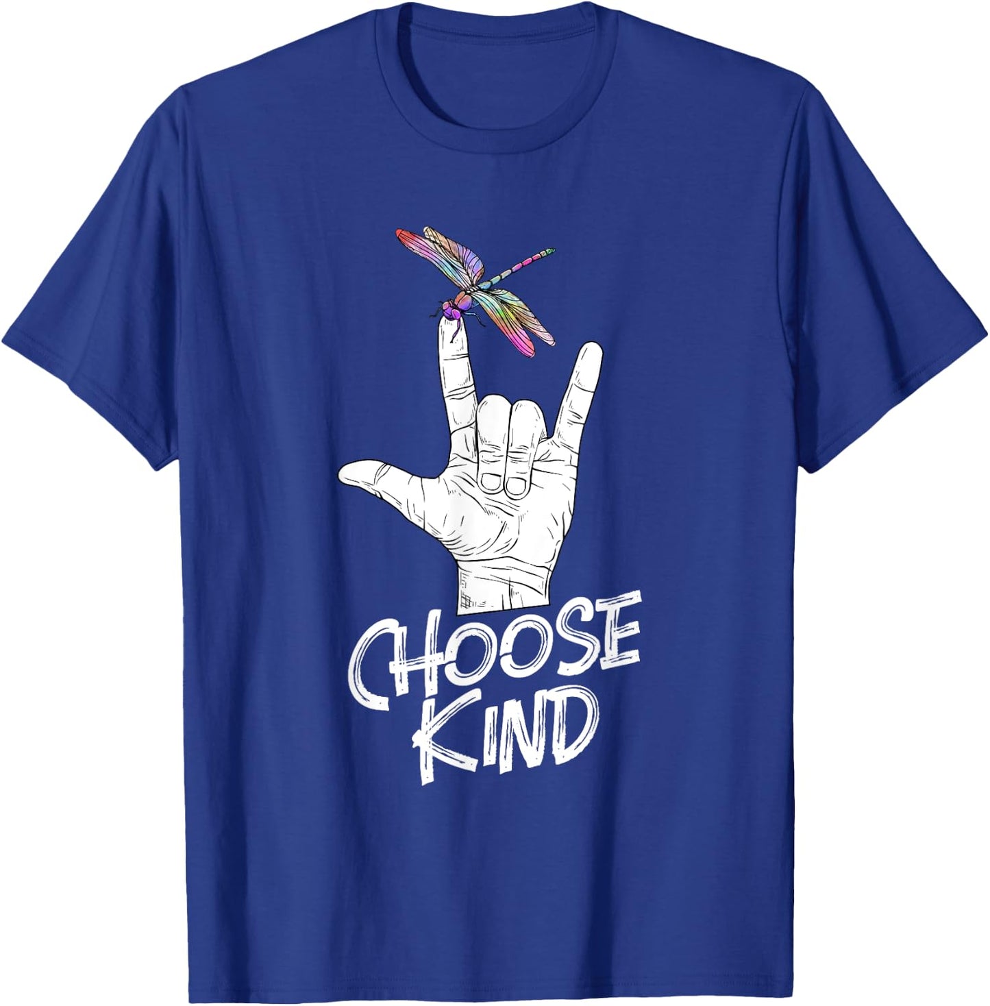 Choose Kind - ASL Language Dragonfly Lover Insects T-Shirt - T-Shirt | Royal