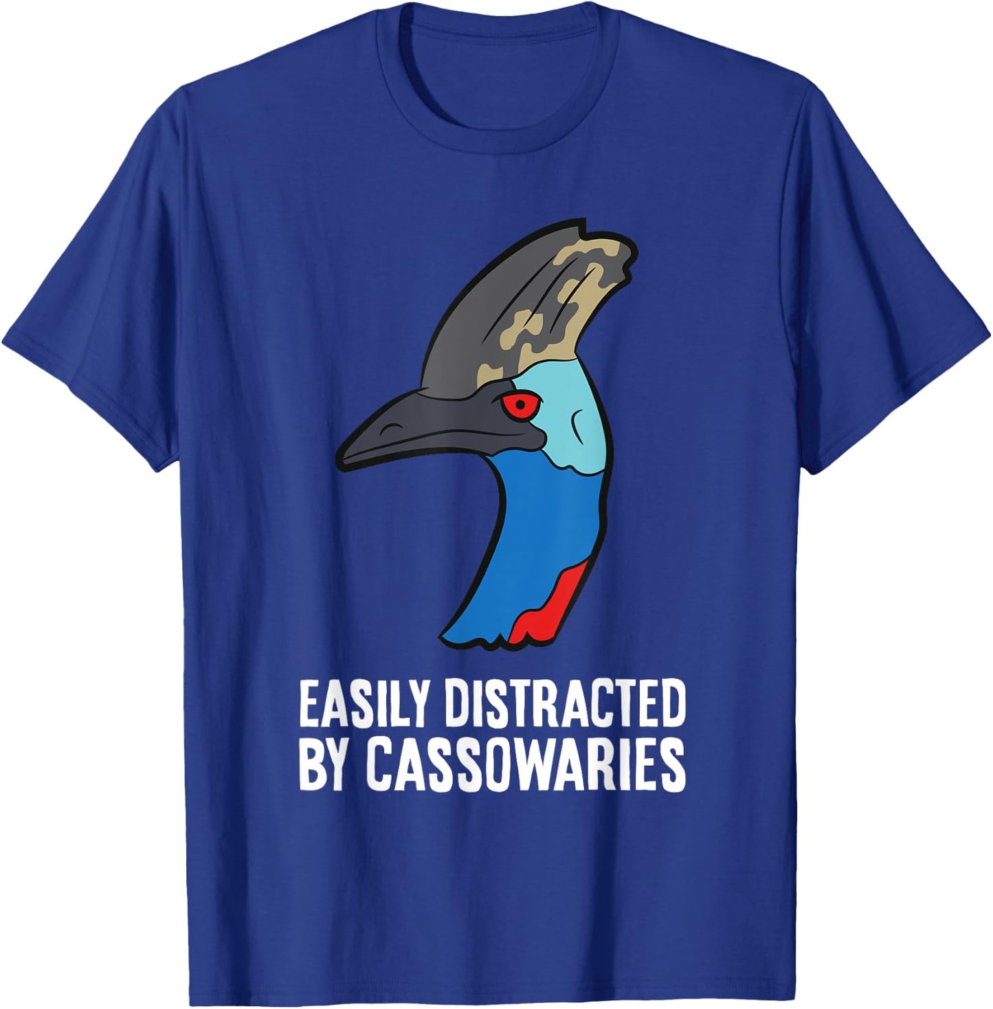 Cassowary Bird Lover Easily Distracted By Cassowaries T-Shirt - T-Shirt | Royal