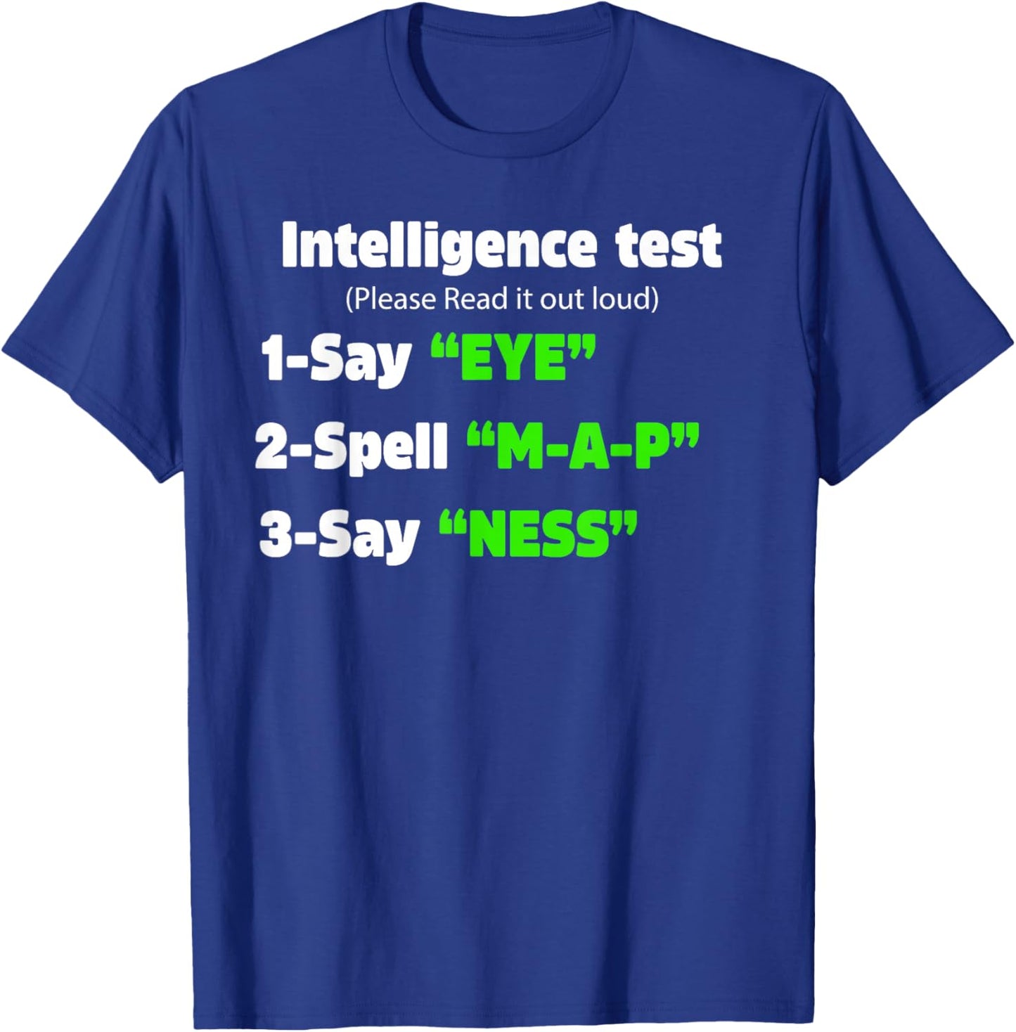 Father's Day Intelligence Test Say Eye M A P Ness Dad Joke T-Shirt - T-Shirt | Royal