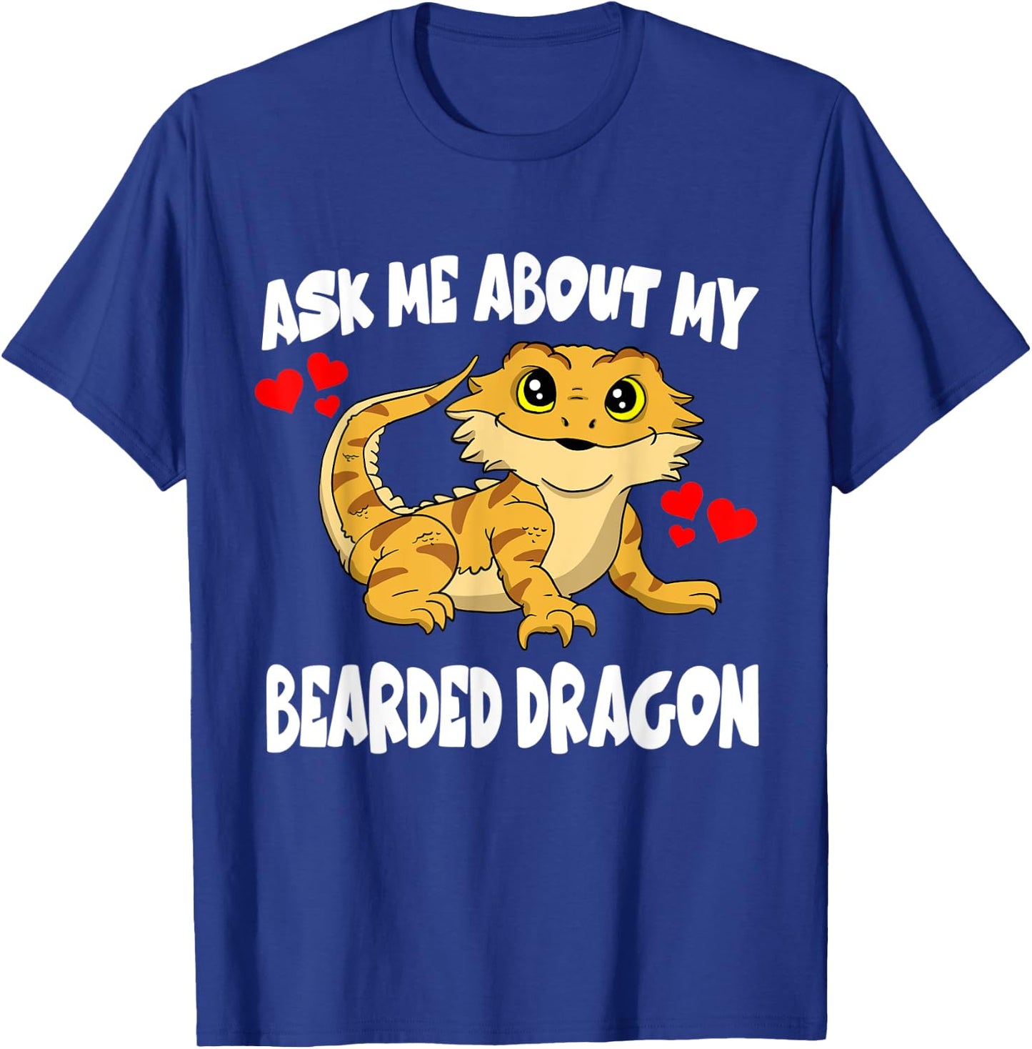 Ask Me About My Bearded Dragon Pet Lizard T-Shirt - T-Shirt | Royal
